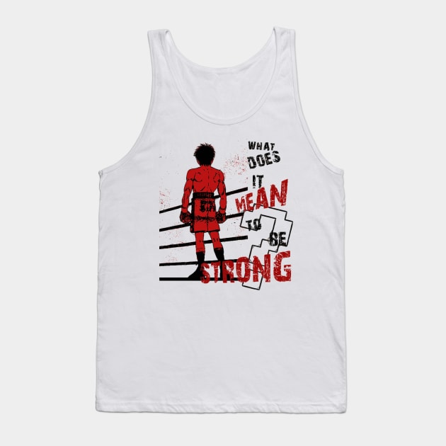 Ippo the boxer  What does it mean to be strong Tank Top by DaxEugene